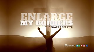 PENTABJA: SUNDAY MORNING SERVICE : Enlarge My Borders – The Power of Prayer- October 1, 2023