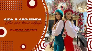 Aida & Argjenda - Edhe un Kam Ndjenja (Albumi Aktor)