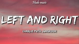 Charlie Puth - Left And Right (Lyrics) ft. Jungkook of BTS