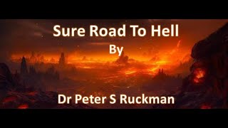 Sure Road To Hell by Dr Peter S Ruckman - Audio Only