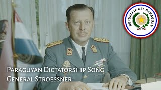 Paraguyan Dictatorship Song : General Stroessner