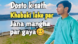 Dost k sath khabaki lake jana | mangha par gaya