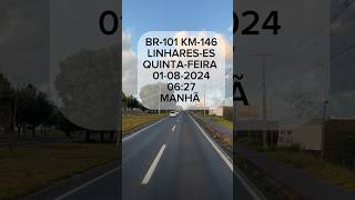 BR101 KM-146 LINHARES-ES #br101 #linhares #espiritosanto #eco101 #pedágio #viagem  #caminhoneiro