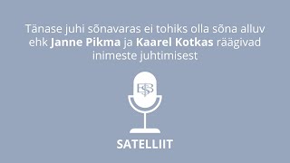 Satelliit #10: Tänase juhi sõnavaras ei tohiks olla sõna alluv ehk  Pikma, Kotkas ja juhtimine