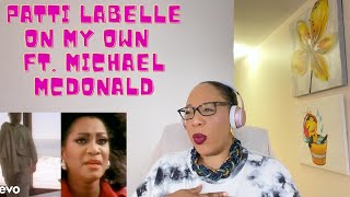 Patti LaBelle - On My Own (Official Music Video) ft. Michael McDonald | REACTION