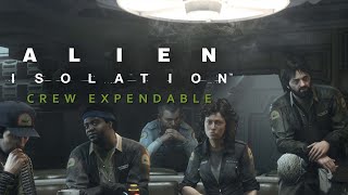 Surviving the Nostromo: A Ripley's Guide to 'Alien: Isolation - Crew Expendable' | Walkthrough