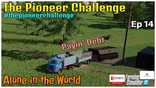 The Pioneer Challenge / Alone in the World / Ep 14 / Payin’ Debt / FS22 / PS5 / RustyMoney