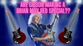 Are Gibson Making a Brian May Red Special????