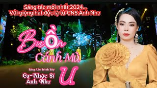 MV:BUỒN CÁNH MÙ U MỚI NHẤT 2024 /sáng tác trình bày Ca-Nhạc Sĩ Ánh Như/Ca Khúc Nghe Là Khóc…