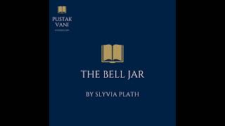 Plot summary of The Bell Jar By Slyvia Plath