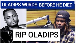 RIP OLADIPS FINAL WORDS BEFORE HE D!€D