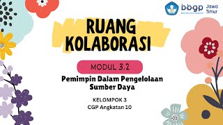 RUANG KOLABORASI MODUL 3.2 PEMIMPIN DALAM PENGELOLAAN SUMBER DAYA