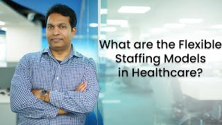 Flexible Staffing Models In Healthcare | Healthcare ATS