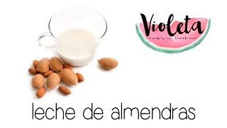 Leche de almendras, receta saludable