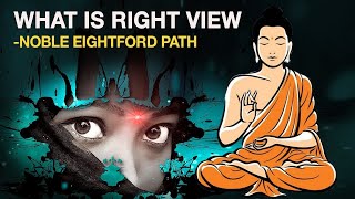 What is Right View in Buddhism? The Noble Eightfold Path