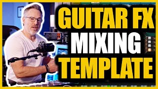 Mixing Guitars and Keys: Using An Effects Template with Joe Carrell