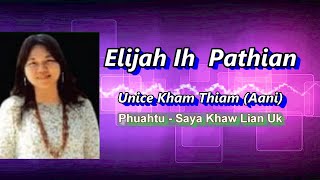 Unice Kham Thiam (Aani) || Elijah Ih  Pathian