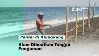 Pantai di Klungkung Akan Dibuatkan Tanggu Pengaman