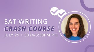 SAT Writing and Grammar Crash Course - Day 2 of 2, July 30th (4pm PT / 7pm ET) #SAT #Magoosh