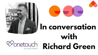 In conversation with Richard Green from OneTouch Health