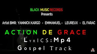 Action de Grace - Lyrics Mp4 -Artist Black Music Records By BMR