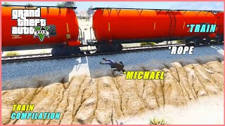 GTA V : TRAIN COMPILATION BY MICHAEL