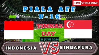 LIVE INDONESIA U16 VS SINGAPURA U16 - PIALA AFF U16 2024