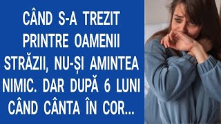 Când s-a trezit printre oamenii străzii, nu-şi amintea nimic. Dar după 6 luni când cânta în cor...