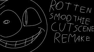 Rotten Smoothie Cutscene Remake