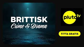 Pluto TV | Brittisk Crime & Drama | Streama Gratis Nu 30s