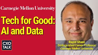 Data Science, AI Ethics, and Machine Learning: Tech for Good - CXOTalk #757