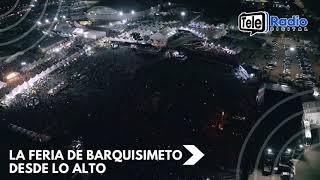 LA FERIA de Barquisimeto 2023 DESDE LO ALTO