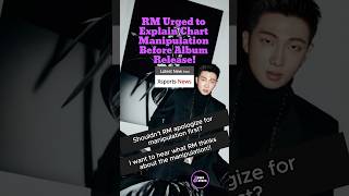 RM Urged to Explain Chart Manipulation Before Album Release! #rm