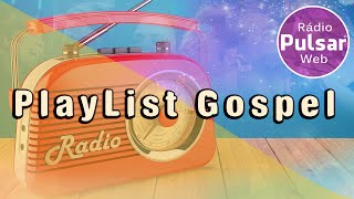 Playlist GOSPEL - 2021 ATUALIZADOS