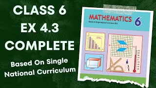 Class 6  Ex 4.3 Complete  | Based on Single National Curriculum