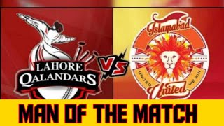 Islamabad united vs Lahore Qalandars| Man of the Match