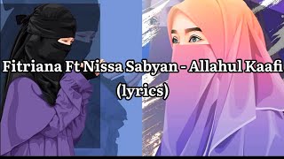 Fitriana Ft Nissa Sabyan - Allahul Kaafi (lyrics)