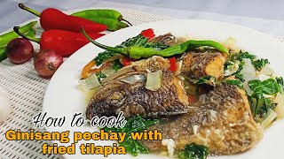 How to cook Ginisang pechay with tilapia