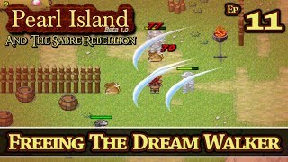 Pearl Island :: Ep 11 :: Freeing The Dream Walker :: Z One N Only