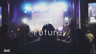 Future - Never Stop (Lyrics)