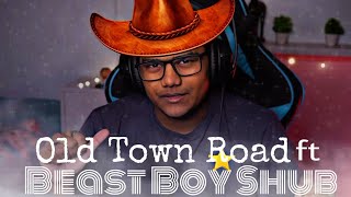 Old Town Road ft @Beastboyshub🤠