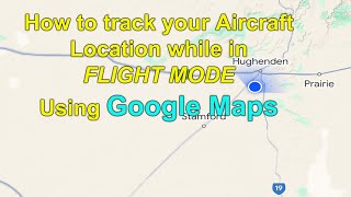 How to Locate your position in flight using Maps