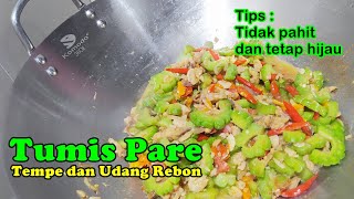 Cara memasak Tumis Pare tempe dan udang rebon | Tidak pahit dan tetap hijau … !!!