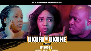 UKURI NI UKUHE EPISODE 5