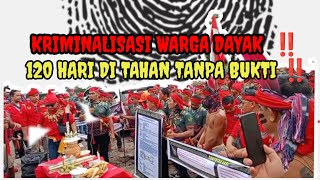 KRIMINALISASI SUKU DAYAK‼️ 120 HARI MASUK BUI‼️