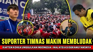 MAKIN MEMBLUDAK ~ 5000 Suporter Timnas Tiba ~ Kapten Korea jagokan Indonesia ~ Fans Malaysia kecewa