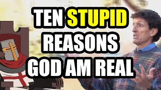 Ten STUPID Reasons You Should Believe In God (Cliffe Knechtle)