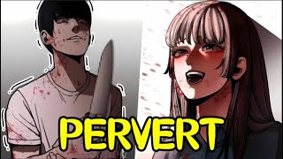 When Pervert meets Psychopath...[FULL]|manhwa recap|manga recap|webtoon repcap|anime recap|manhua