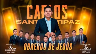 CARLOS SANTOS Y SU GRUPO OBREROS DE JESÚS - CANTOS CON PODER 😭