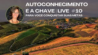 AUTOCONHECIMENTO É A CHAVE | LIVE#10